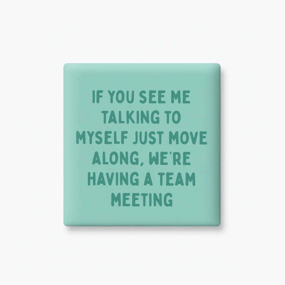 Funny Quote Magnets - Team Meeting