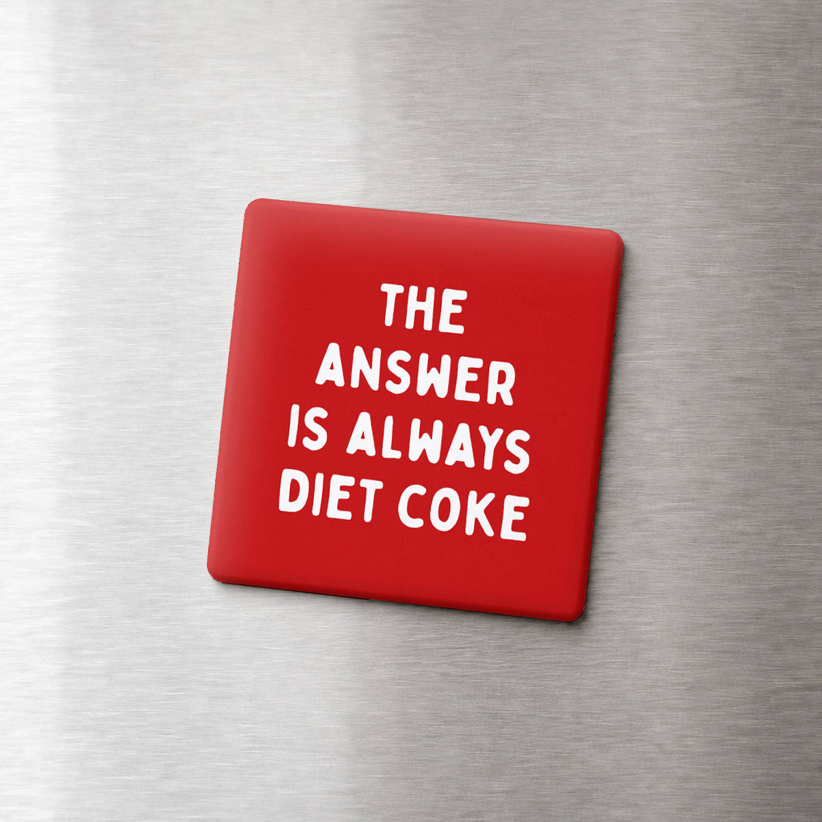 Funny Quote Magnet - The Answer is Diet Coke