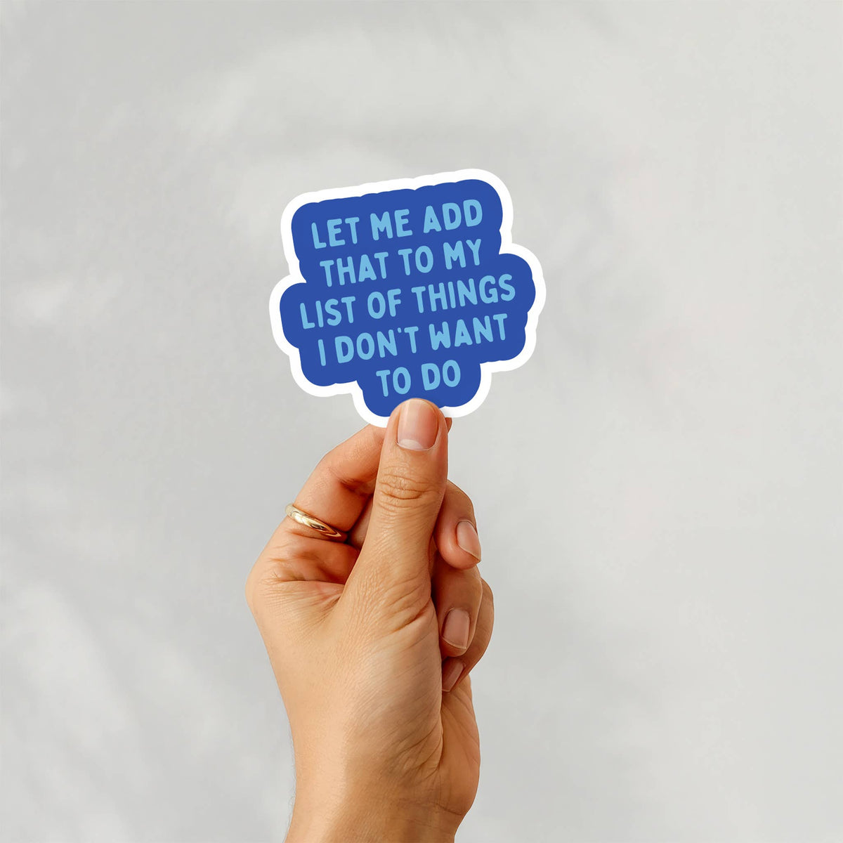 Sarcastic Sticker - Let Me Add that to the list of things