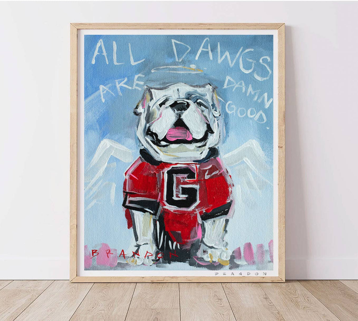 Brandon Art Co - Georgia Bulldogs "All Dawgs Are Damn Good" | 8x10 Inches