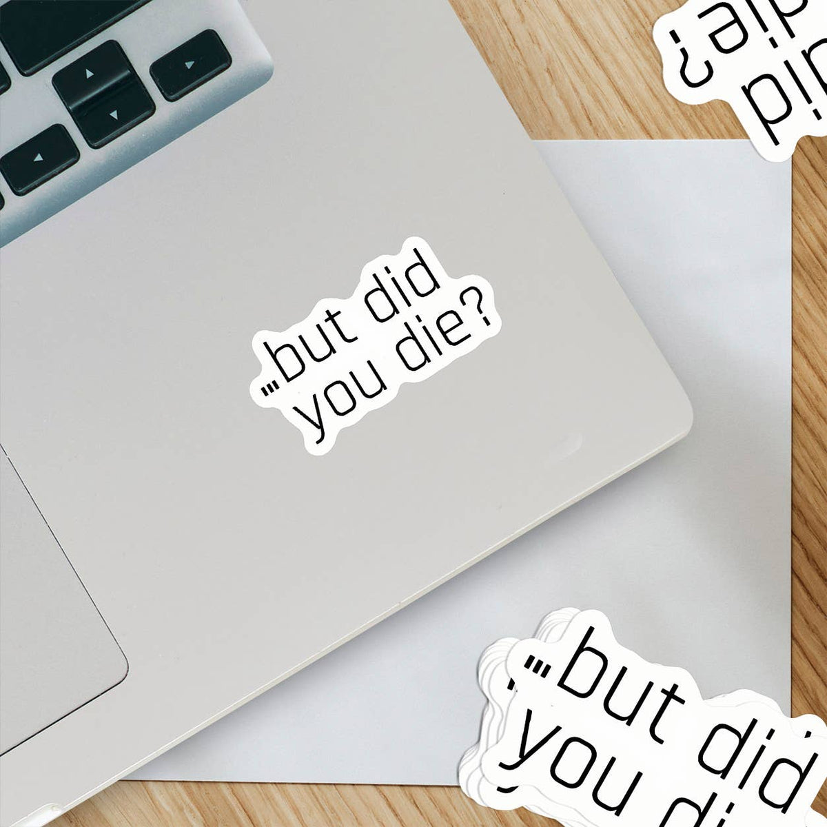 But did you die? Sticker