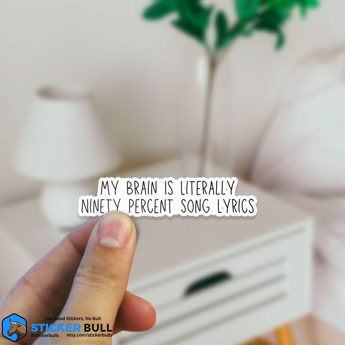 My Brain Is Literally Ninety Percent Song Lyrics Sticker