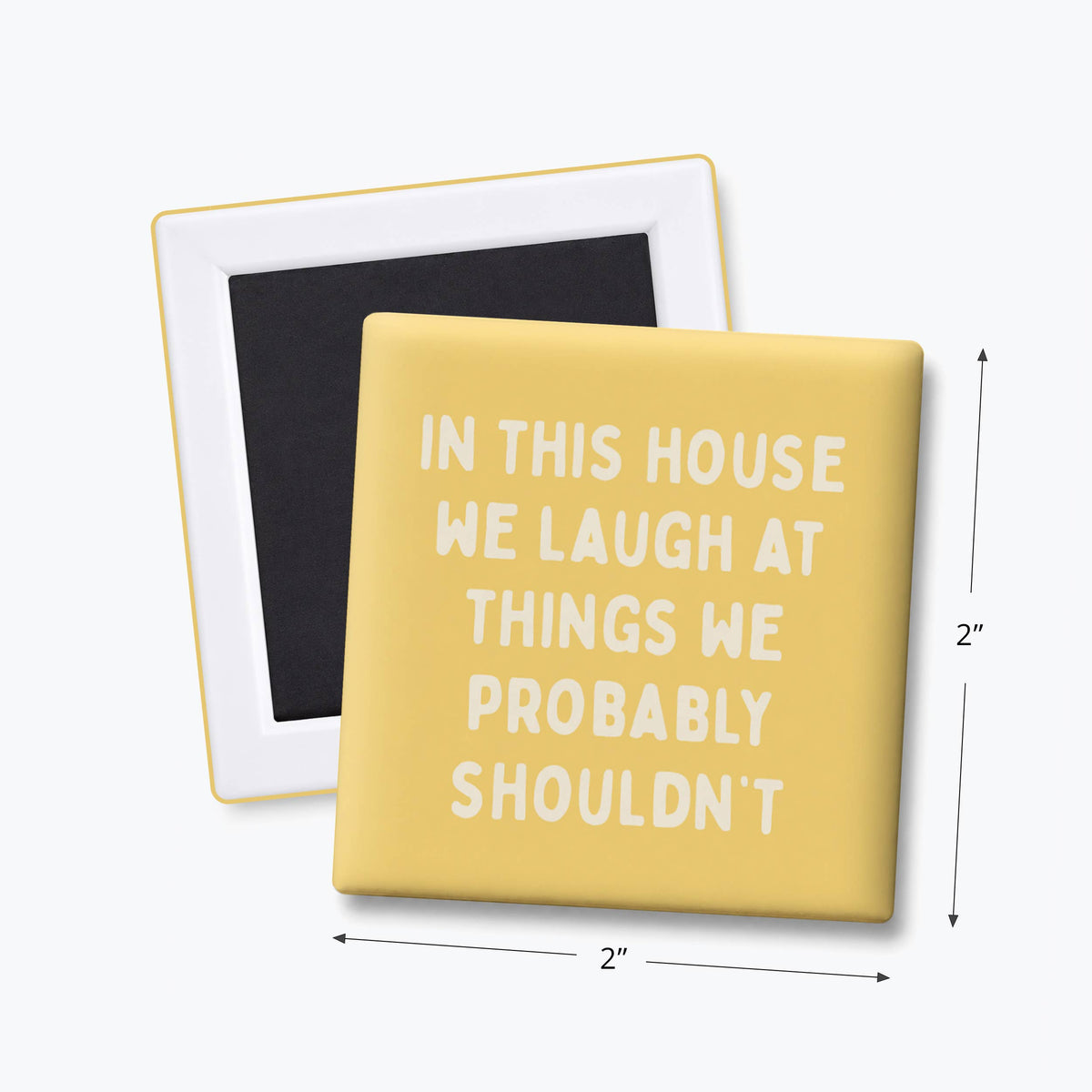 Funny Magnet - Laugh at things Shouldn't