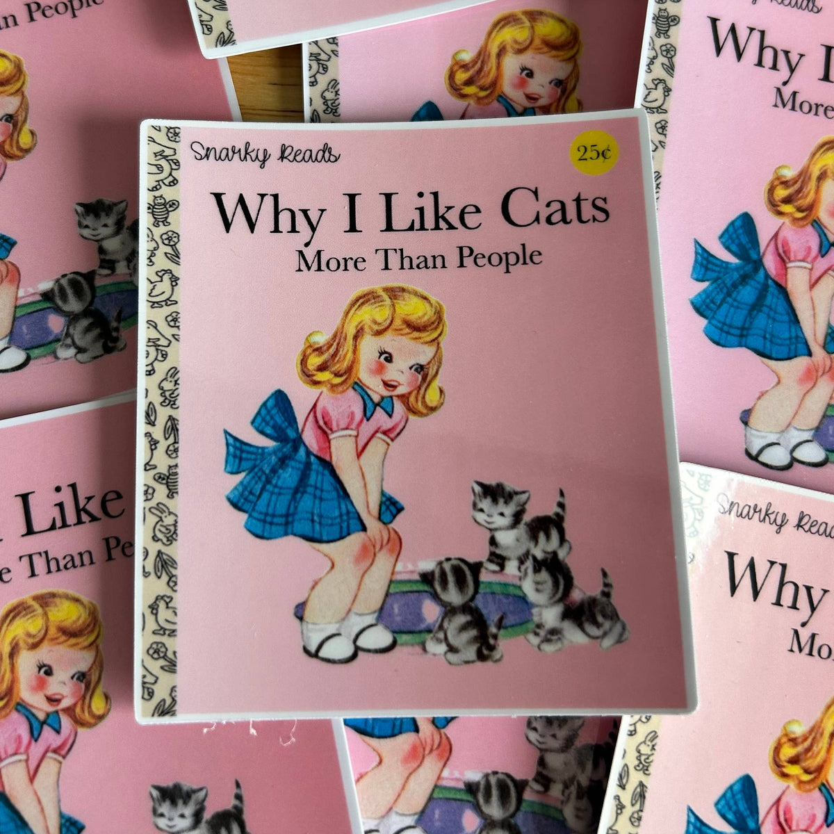 Why I Like Cats More Than People Sticker