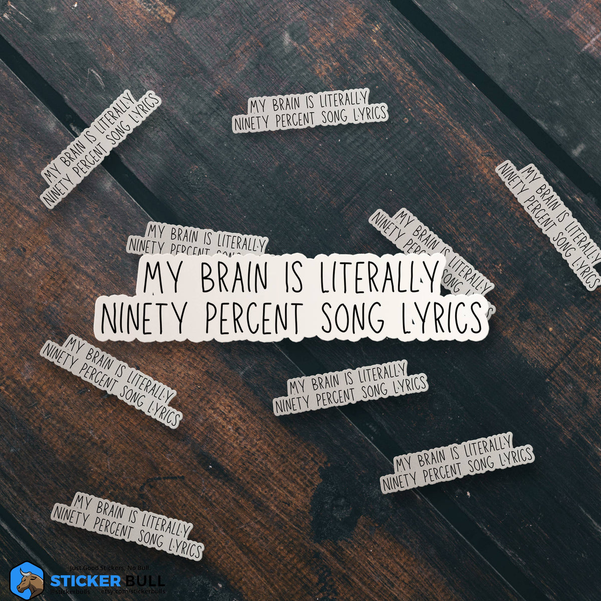 My Brain Is Literally Ninety Percent Song Lyrics Sticker