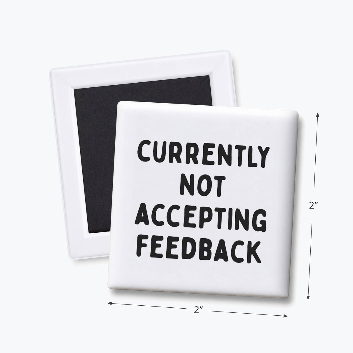 Funny Magnet - Not Accepting Feedback