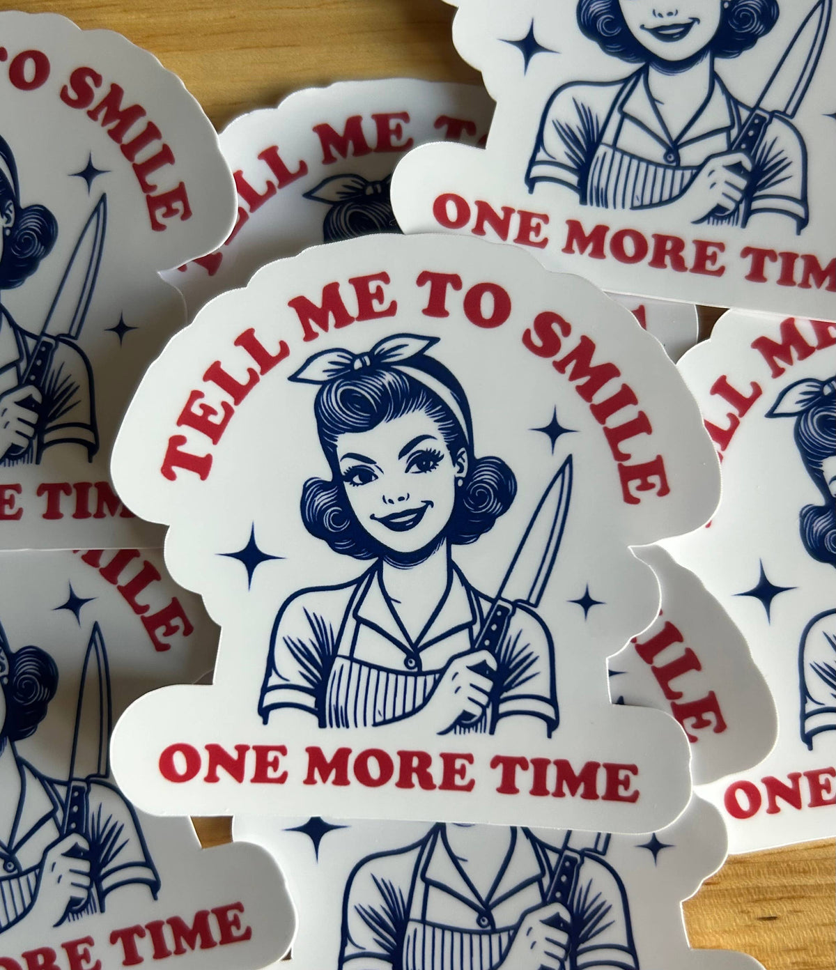 Tell Me to Smile One More Time Sticker