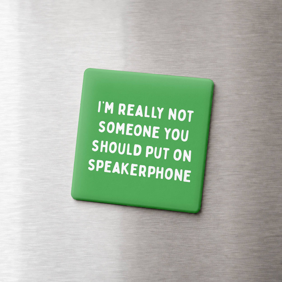 Funny Quote Magnets - Not on Speakerphone