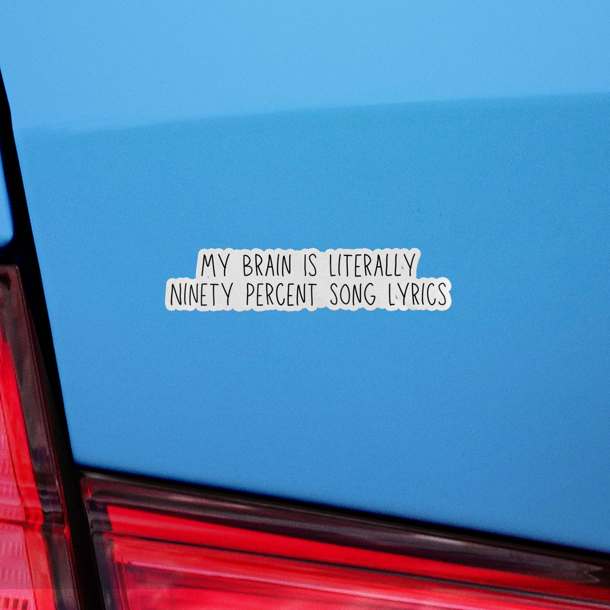 My Brain Is Literally Ninety Percent Song Lyrics Sticker