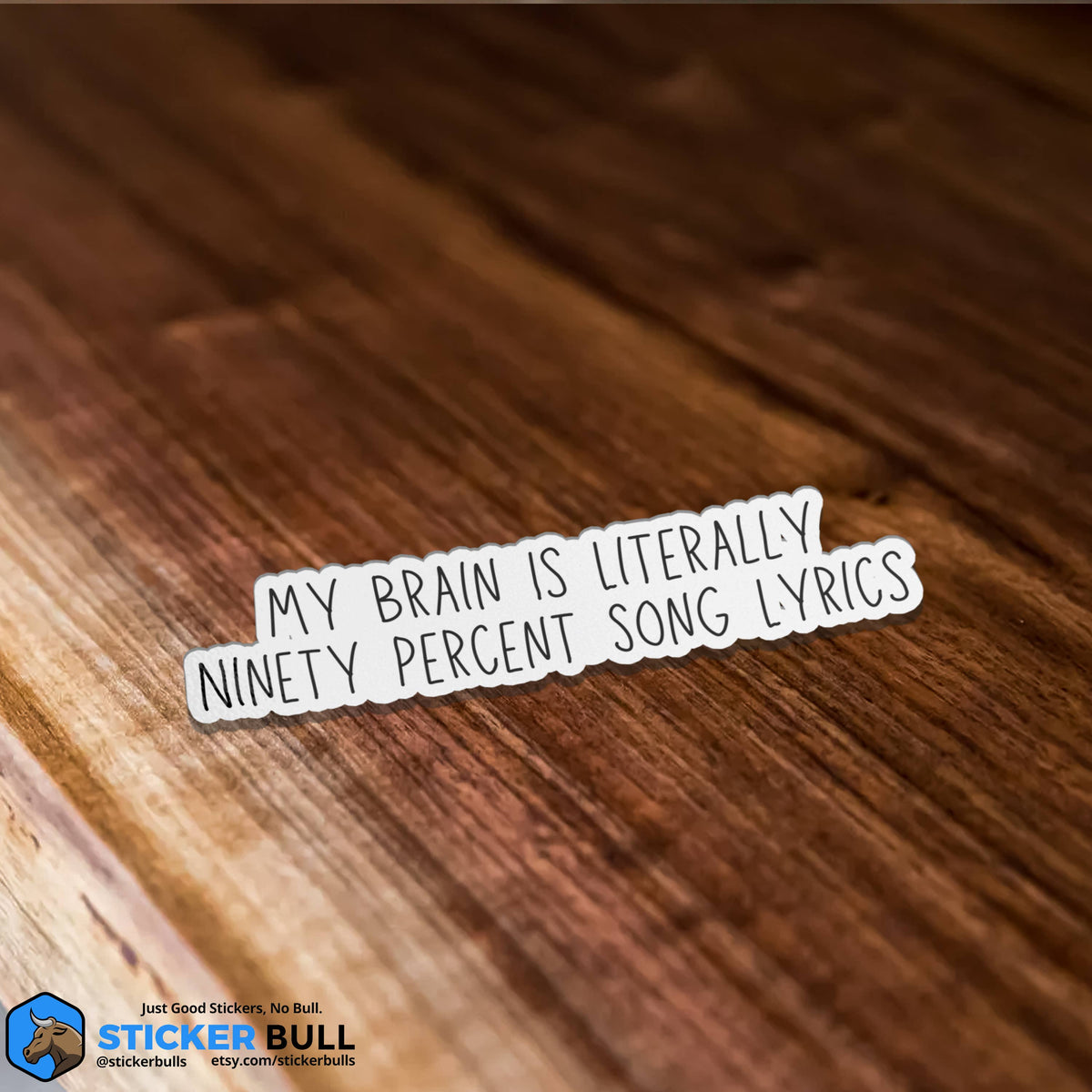 My Brain Is Literally Ninety Percent Song Lyrics Sticker