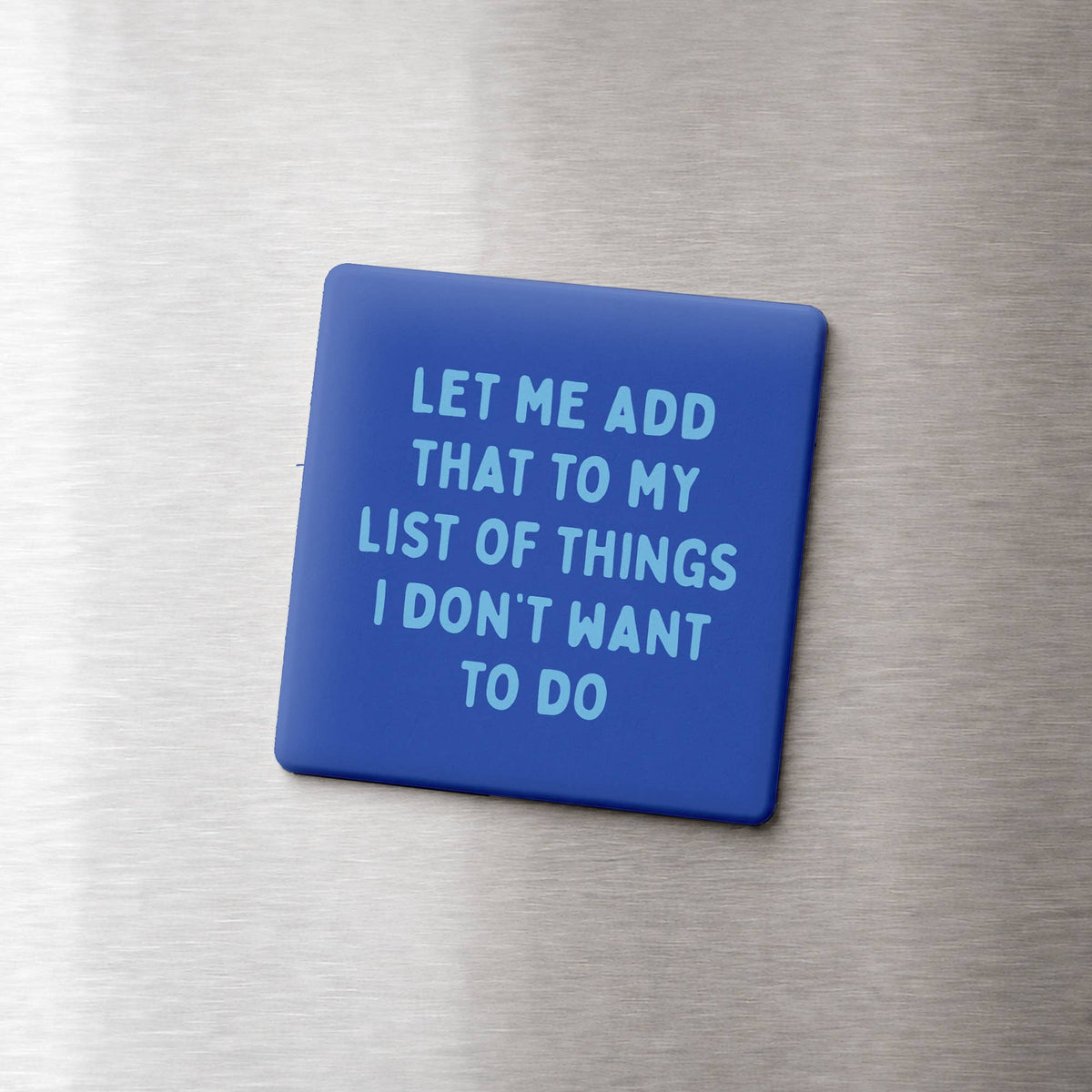 Funny Magnets - Things I Don't Want To Do
