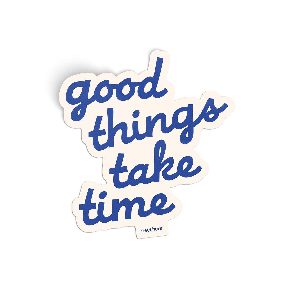 Good Things Take Time Sticker