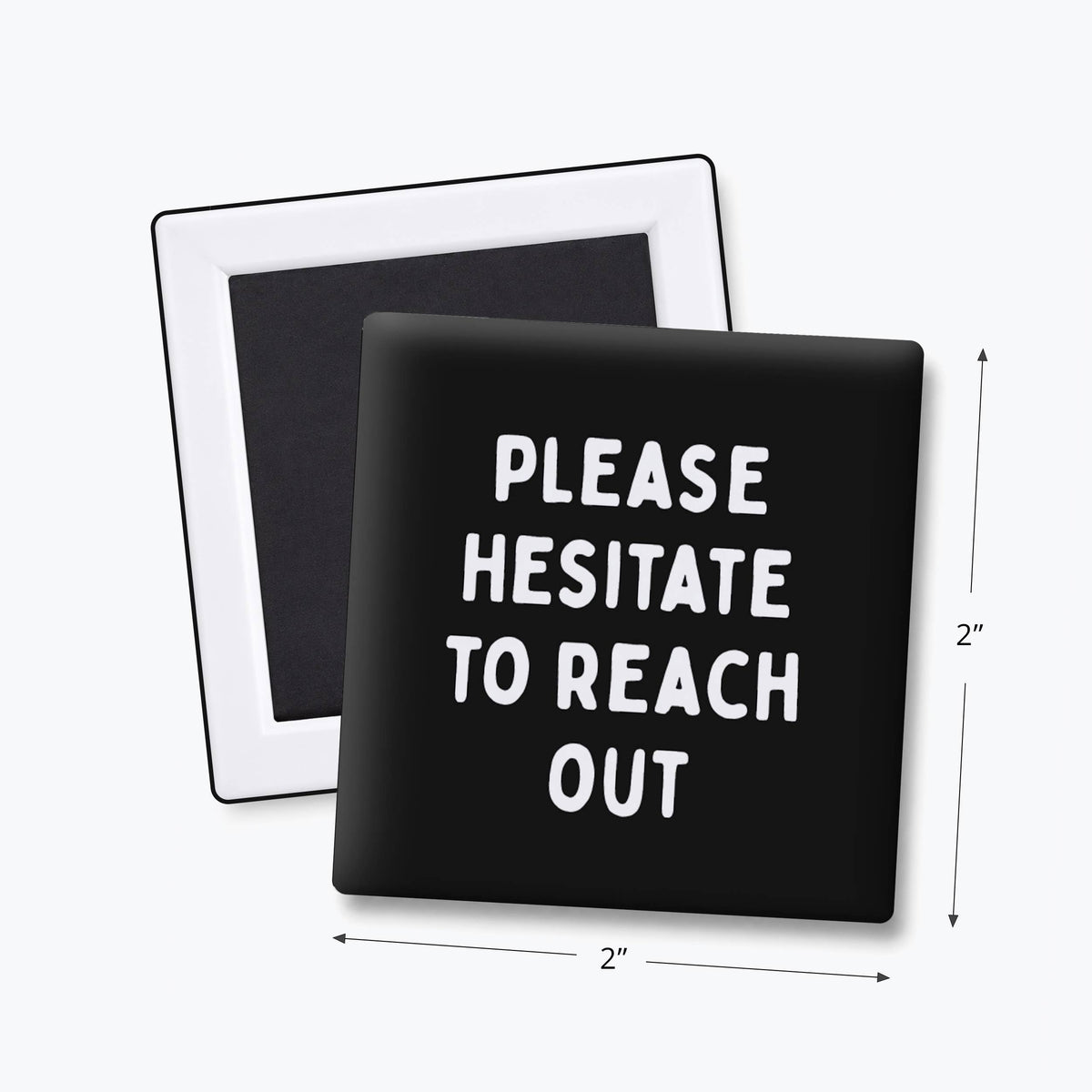 Funny Magnet - Please Hesitate to Reach Out