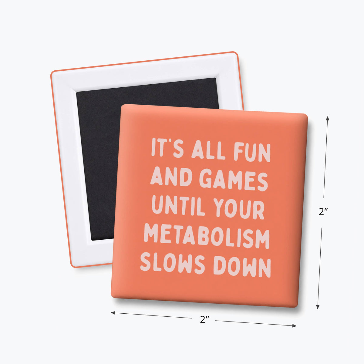 Funny Quote Magnet - Metabolism Slows Down