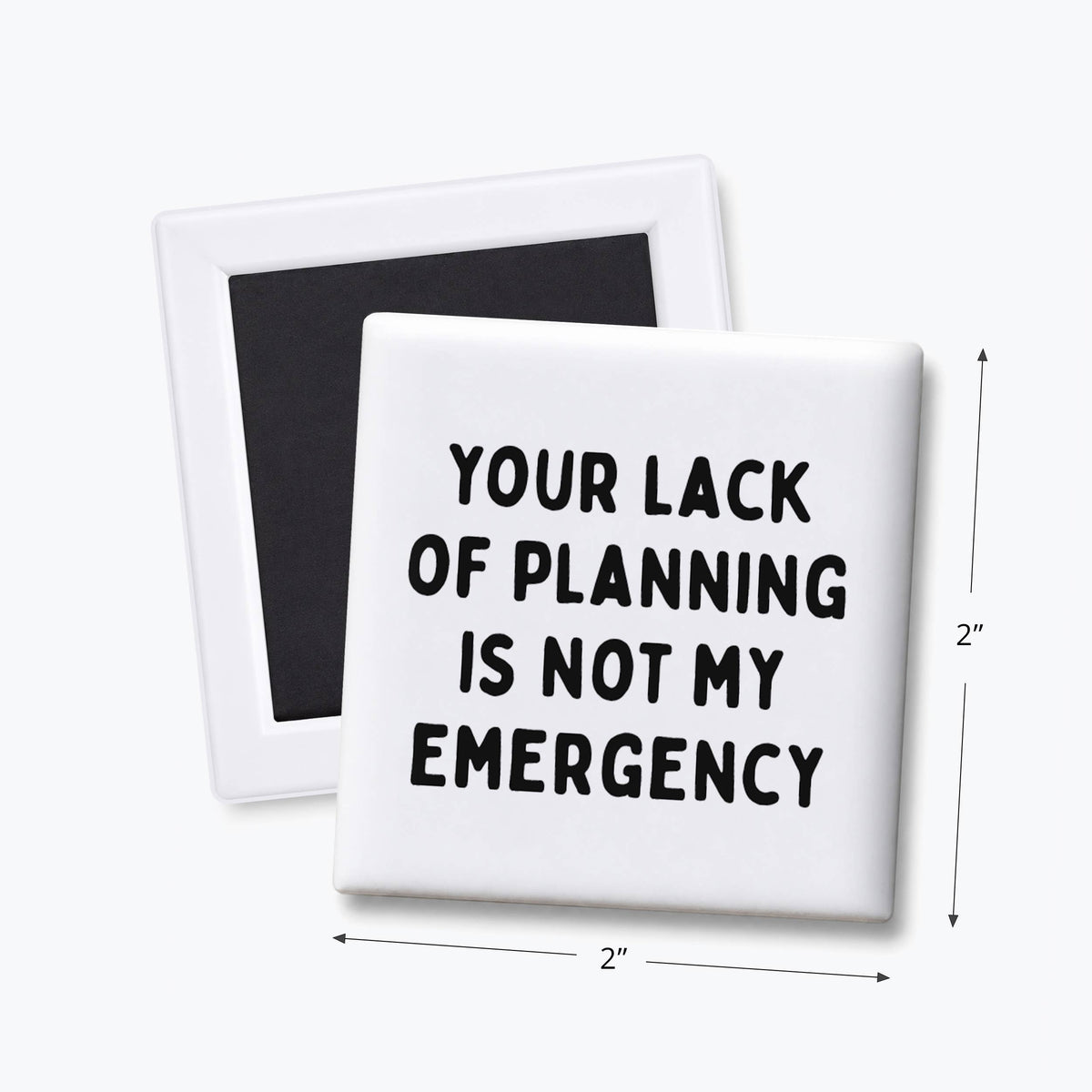 Funny Quote Magnet- Not My Emergency