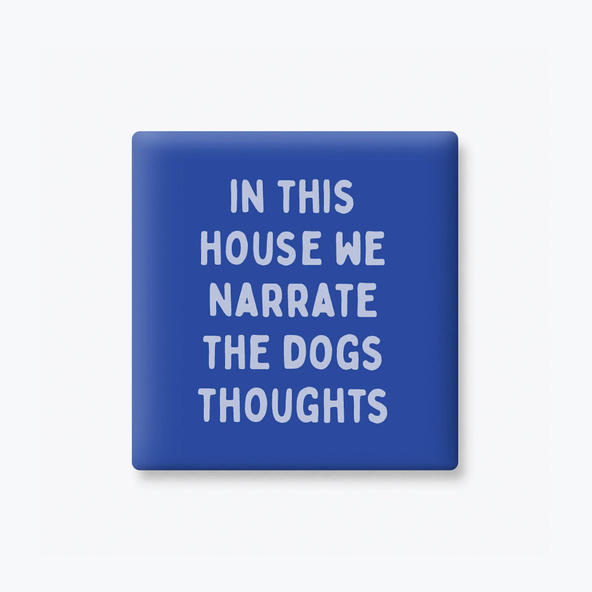 Funny Magnets - Narrate the Dogs Thoughts