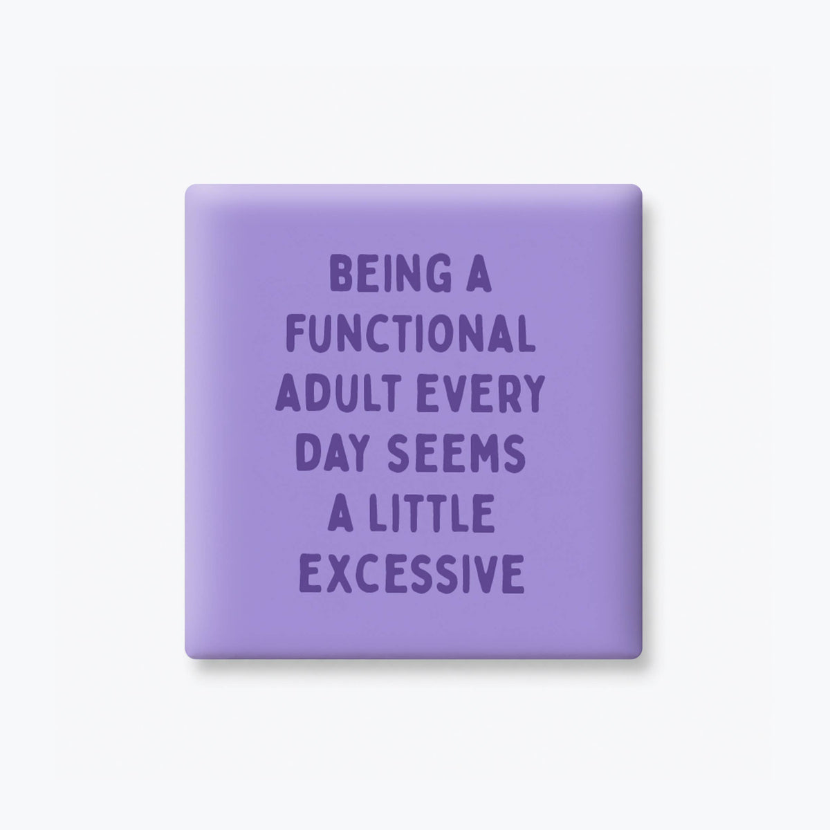 Funny Quote Magnets- Functional Adult