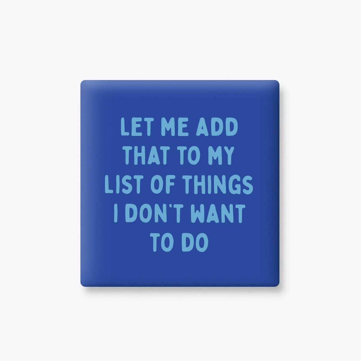 Funny Magnets - Things I Don't Want To Do